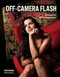 Off-Camera Flash: Techniques for Digital Photographers livre