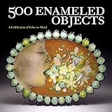 500 Enameled Objects: A Celebration of Color on Metal livre