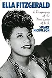 Ella Fitzgerald: A Biography Of The First Lady Of Jazz livre