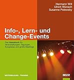 Info-, Lern- und Change-Events: Das Ideenbuch für Veranstaltungen: Tagungen, Kongresse und große M livre