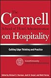 The Cornell School of Hotel Administration on Hospitality: Cutting Edge Thinking and Practice livre