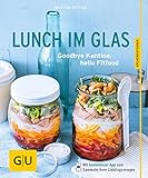 Lunch im Glas: Goodbye Kantine, hello Fitfood (GU KüchenRatgeber) livre