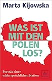 Was ist mit den Polen los?: Porträt einer widersprüchlichen Nation livre