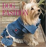 Dog Fashion: Haute Couture for Your Hound livre
