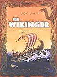 Die Wikinger: Leben und Glaube der Nordmänner livre