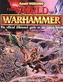 The World of Warhammer: The Official Encyclopedia of the Best-Selling Fighting Fantasy Game livre