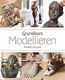 Grundkurs Modellieren: Techniken und figürliche Beispiele livre