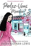 Parlez-Vous Murder?: A French Village Countryside Lighthearted Apocalyptic Mystery (The Stranded in livre