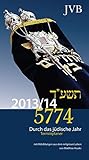 Durch das Jüdische Jahr 5774 - Kalender: 01.09.2013 - 31.12.2014 livre