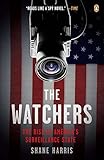 The Watchers: The Rise of America's Surveillance State livre