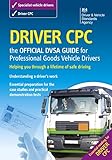 Driver CPC - the official DVSA guide for professional goods vehicle drivers (English Edition) livre