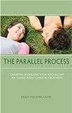 The Parallel Process: Growing Alongside Your Adolescent or Young Adult Child in Treatment (English E livre