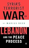 Syria's Terrorist War on Lebanon and the Peace Process livre