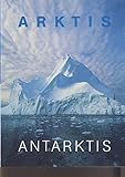 Arktis Antarktis (Ausstellungskatalog Bonn 1997/1998) livre