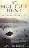 The Molecule Hunt: How Archaeologists are Bringing the Past Back to Life livre
