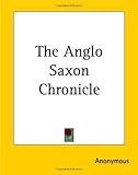 The Anglo-Saxon Chronicle (English Edition) livre