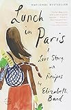 Lunch in Paris: A Love Story, with Recipes livre