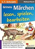 Grimms Märchen lesen, spielen, bearbeiten: Ein Deutsch- & Theaterprojekt fürs 3.-7. Schuljahr livre