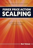 Forex Price Action Scalping: an in-depth look into the field of professional scalping livre