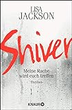 Shiver: Meine Rache wird euch treffen (Ein Fall für Bentz und Montoya, Band 3) livre
