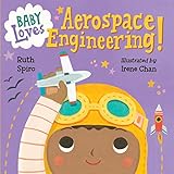 Baby Loves Aerospace Engineering! (Baby Loves Science Book 1) (English Edition) livre