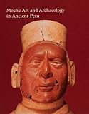 Moche Art and Archaeology in Ancient Peru livre