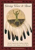 Giving Voice to Bear: North American Indian Myths, Rituals, and Images of the Bear (English Edition) livre