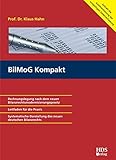 BilMoG Kompakt, Rechnungslegung nach dem neuen Bilanzrechtsmodernisierungsgesetz, Leitfaden für Pra livre