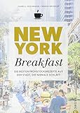 Kochbuch: New York Breakfast. Die besten Rezepte für Frühstück und Brunch aus der Stadt, die niem livre
