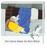 Die kleine Kees de Kort-Kinderbibel (Was uns die Bibel erzählt. Neue Serie) livre