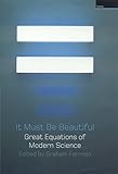 It Must Be Beautiful: Great Equations of Modern Science livre