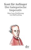 Kant für Anfänger: Der kategorische Imperativ livre