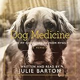 Dog Medicine: How My Dog Saved Me from Myself livre