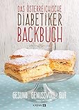 Das österreichische Diabetiker-Backbuch: Die beliebtesten Mehlspeisen auch für Diabetiker livre