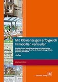 Mit Kleinanzeigen erfolgreich Immobilien verkaufen: Ratgeber für die Immobilienwerbung mit Hinweise livre