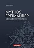 Mythos Freimaurer: Der Einfluss der Freimaurer auf den Amerikanischen Unabhängigkeitskrieg und die livre