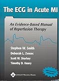 The ECG in Acute MI: An Evidence-Based Manual of Reperfusion Therapy (English Edition) livre