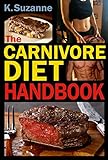The Carnivore Diet Handbook: Get Lean, Strong, and Feel Your Best Ever on a 100% Animal-Based Diet ( livre