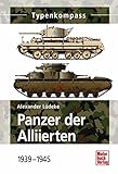 Panzer der Alliierten: 1939 - 1945 (Typenkompass) livre