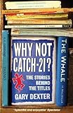 Why Not Catch-21?: The Stories Behind the Titles livre