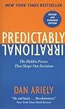Predictably Irrational, Revised: The Hidden Forces That Shape Our Decisions livre
