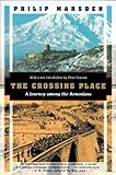 The Crossing Place: A Journey Among the Armenians livre