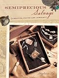 Semiprecious Salvage: Creating Found Art Jewelry (English Edition) livre