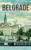 Belgrade: A Travel Guide for Your Perfect Belgrade Adventure!: Written by Local Serbian Travel Exper livre
