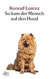 So kam der Mensch auf den Hund livre