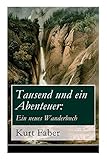 Tausend und ein Abenteuer: Ein neues Wanderbuch livre