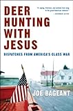 Deer Hunting with Jesus: Dispatches from America's Class War livre
