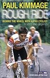 Rough Ride: Behind the Wheel with a Pro Cyclist livre