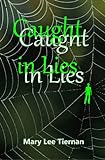Caught in Lies (Mahoney and Me Mystery Series Book 3) (English Edition) livre