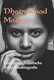 Dhanyavaad Mama: Eine deutsch-indische Adoptionsbiografie livre